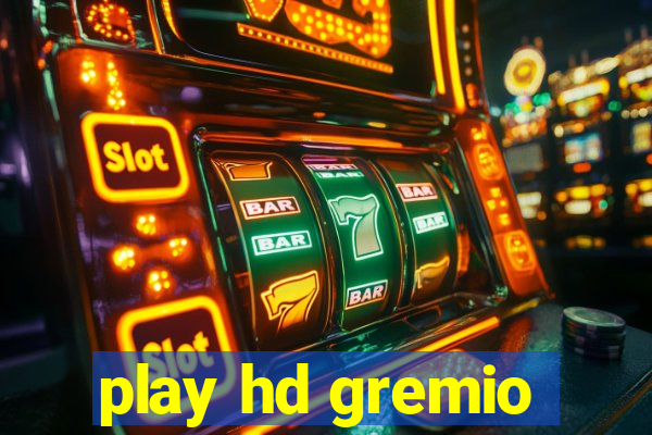 play hd gremio